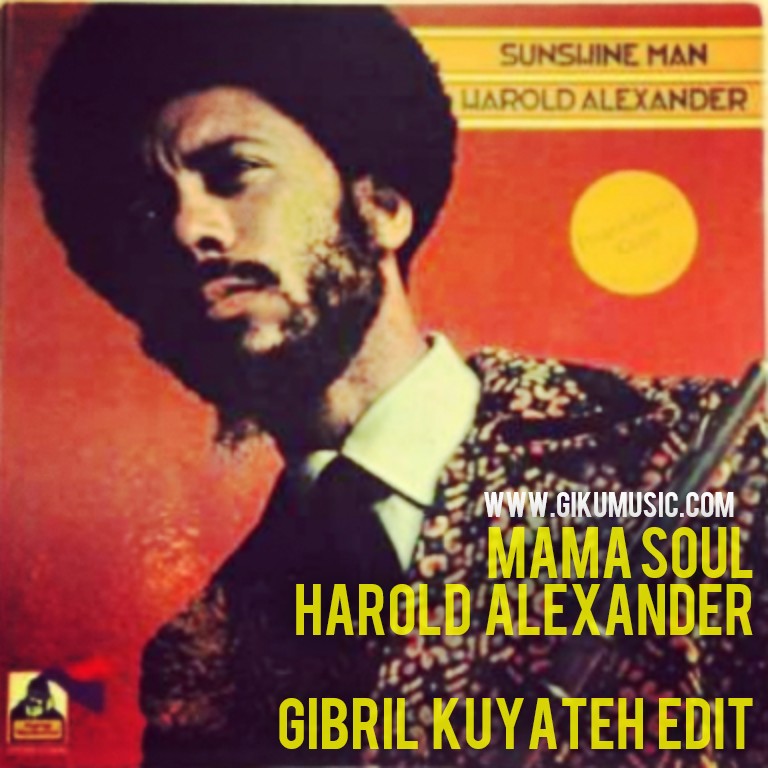 Mama Soul - Harrold Alexander Gibril Kuyateh Edit